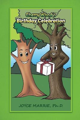 Cherry Wood's Birthday Celebration(English, Paperback, Marrie Joyce Dr)