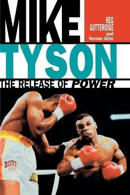 Mike Tyson - The Release of Power(English, Paperback, Gutteridge Reg)