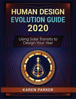 Human Design Evolution Guide 2020(English, Paperback, Parker Karen Curry)