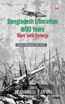 Bangladesh Liberation @50 Years 'Bijoy' with Synergy India-Pakistan War 1971(English, Hardcover, unknown)