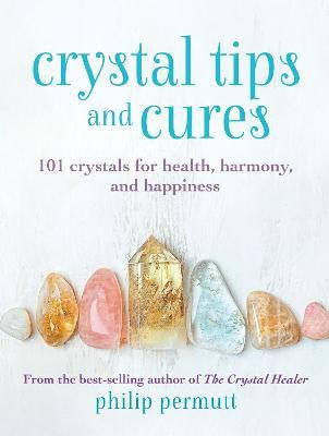 Crystal Tips and Cures(English, Hardcover, Permutt Philip)