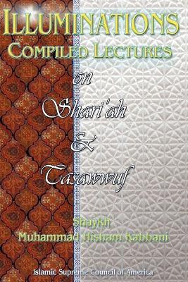 Illuminations(English, Paperback, Kabbani Muhammad Hisham Shaykh)