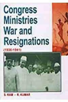 Congress Ministries, War and Resignations 1936 to 1941 2019 Edition(English, Hardcover, Kumar R.)