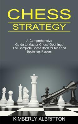 Chess Strategy(English, Paperback, Albritton Kimberly)