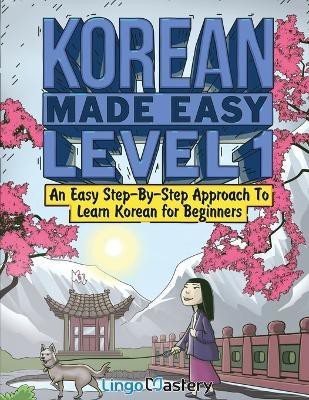 Korean Made Easy Level 1(English, Paperback, Lingo Mastery)