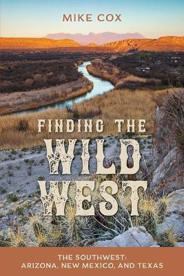 Finding the Wild West: The Southwest(English, Paperback, Cox Mike)