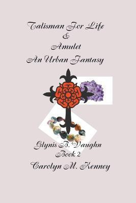 Talisman for Life & Amulet - Book Two(English, Paperback, Kenney Carolyn)
