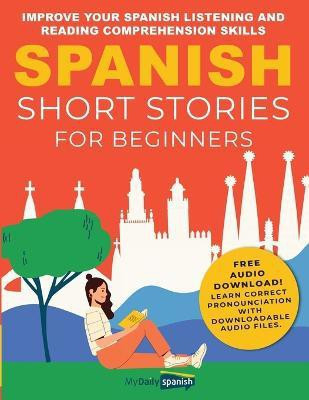 Spanish Short Stories for Beginners(English, Paperback, Orea Claudia)