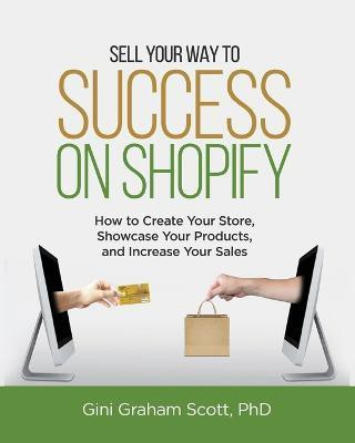 Sell Your Way to Success on Shopify(English, Paperback, Scott Gini Graham)