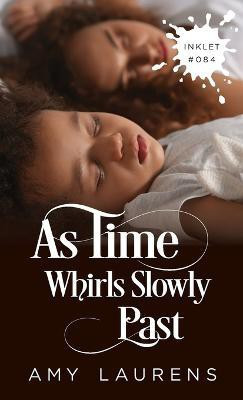 As Time Whirls Slowly Past(English, Paperback, Laurens Amy)