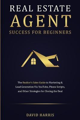 Real Estate Agent Success for Beginners(English, Paperback, Harris David)