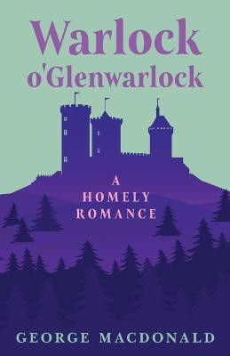 Castle Warlock - A Homely Romance(English, Paperback, Macdonald George)
