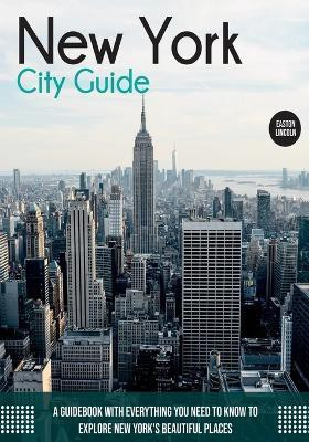 New York City Guide(English, Paperback, Lincoln Easton)