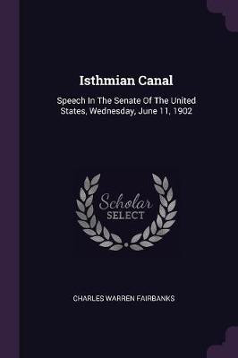 Isthmian Canal(English, Paperback, Fairbanks Charles Warren)