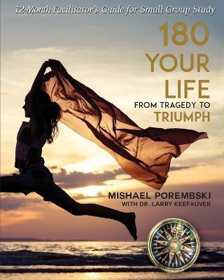 180 Your Life From Tragedy to Triumph(English, Paperback, Porembski Mishael)