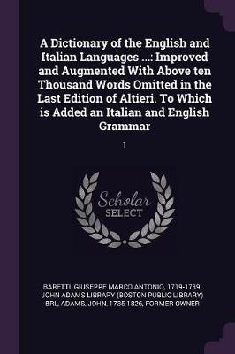A Dictionary of the English and Italian Languages ...(English, Paperback, Baretti Giuseppe Marco Antonio)