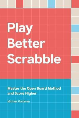 Play Better Scrabble(English, Paperback, Goldman Michael)