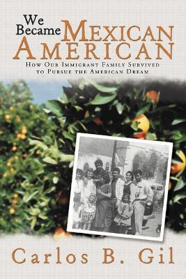 We Became Mexican American(English, Paperback, Gil Carlos B)