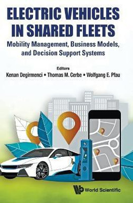 Electric Vehicles In Shared Fleets: Mobility Management, Business Models, And Decision Support Systems(English, Hardcover, unknown)