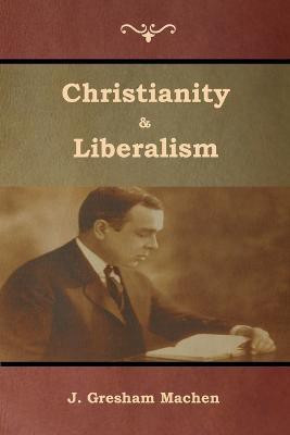 Christianity & Liberalism(English, Paperback, Machen J Gresham)