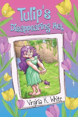 Tulip's Disappearing Act(English, Paperback, White Virginia K)