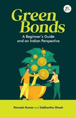 Green Bonds(English, Paperback, Ghosh Pavnesh Kumar Siddhartha)
