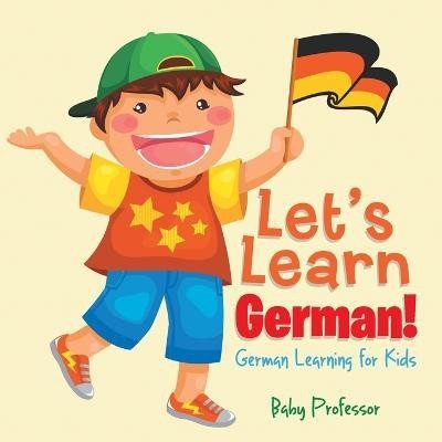 Let's Learn German! German Learning for Kids(English, Paperback, Baby Professor)