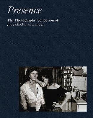 Presence: The Photography Collection of Judy Glickman Lauder(English, Hardcover, unknown)