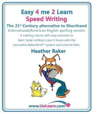 Speed Writing, the 21st Century Alternative to Shorthand (Easy 4 Me 2 Learn)(English, Paperback, Baker Heather)