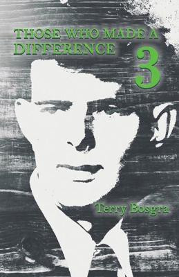 Those Who Made a Difference 3(English, Paperback, Terry Bosgra)
