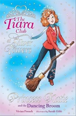 The Tiara Club: Princess Katie and The Dancing Broom(English, Paperback, French Vivian)