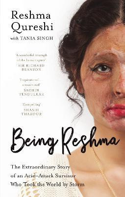 Being Reshma  - The Extraordinary Story of an Acid - Attack Survivor Who Took the World By Storm(English, Hardcover, Qureshi Reshma)