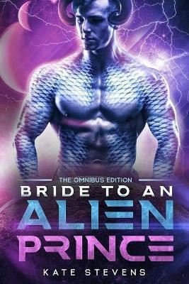 Bride to an Alien Prince(English, Paperback, Stevens Kate)