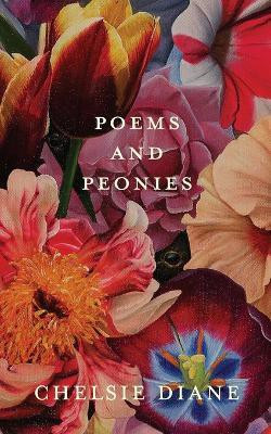 Poems and Peonies(English, Paperback, Diane Chelsie)