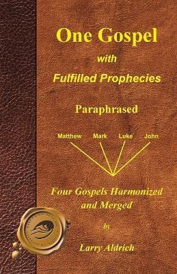 One Gospel with Fulfilled Prophecies(English, Paperback, Aldrich Larry)