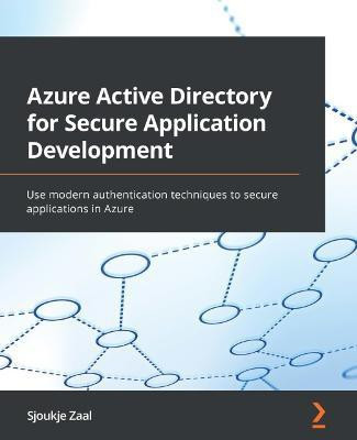 Azure Active Directory for Secure Application Development(English, Paperback, Zaal Sjoukje)