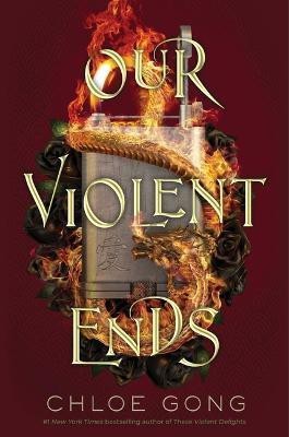 OUR VIOLENT ENDS(English, Book, CHLOE GONG)