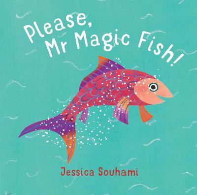 Please, Mr Magic Fish!(English, Paperback, Souhami Jessica)