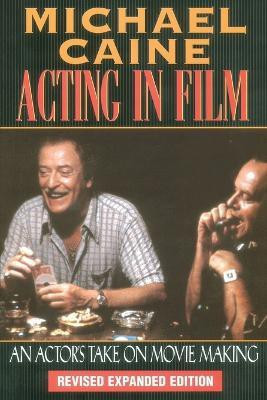 Acting in Film(English, Paperback, Caine Michael Sir)