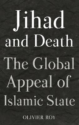 Jihad and Death(English, Hardcover, Roy Olivier)