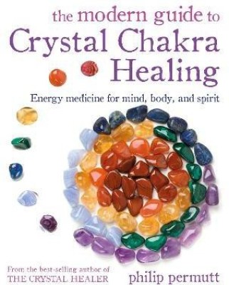 The Modern Guide to Crystal Chakra Healing(English, Paperback, Permutt Philip)