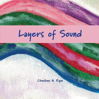 Layers of Sound(English, Paperback, Ryan Charlene A)