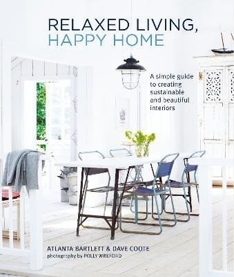 Relaxed Living, Happy Home(English, Hardcover, Bartlett Atlanta)