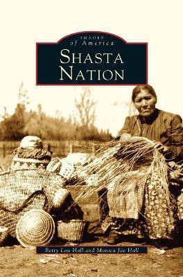 Shasta Nation(English, Hardcover, Hall Monica J)