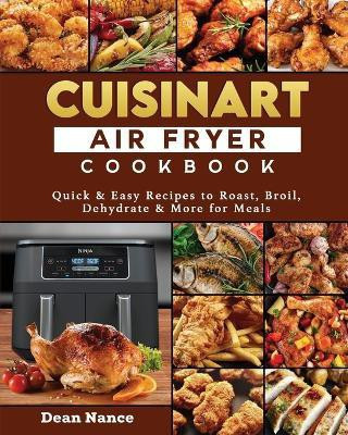 Cuisinart Air Fryer Cookbook 2022(English, Paperback, Nance Dean E)