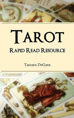 Tarot Rapid Read Resource(English, Paperback, Degaea Tamara)