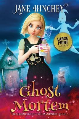 Ghost Mortem - Large Print Edition(English, Paperback, Hinchey Jane)