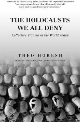 The Holocausts We All Deny(English, Paperback, Horesh Theo)