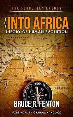 The Forgotten Exodus The Into Africa Theory of Human Evolution(English, Paperback, Fenton Bruce)