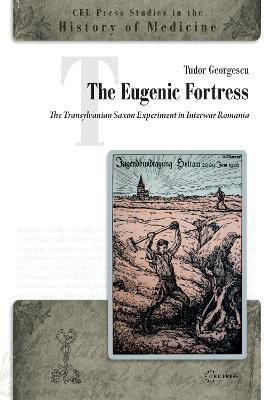 The Eugenic Fortress(English, Electronic book text, Georgescu Tudor)